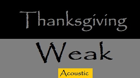 Thanksgiving Weak Acoustic version