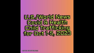 EP72: U.S. and World News, CovID/Health News and Trafficking News