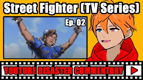 Youtube Disaster Commentary: Street Fighter (TV Series) Ep. 02