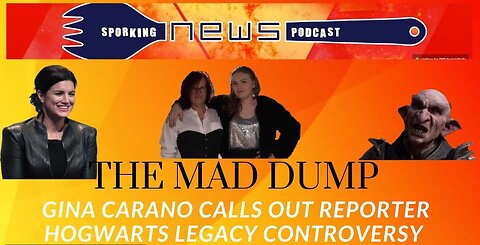 The Mad Dump: Gina Carano Calls Out Reporter, Hogwarts Legacy Controversy, Vice News Strikes Again
