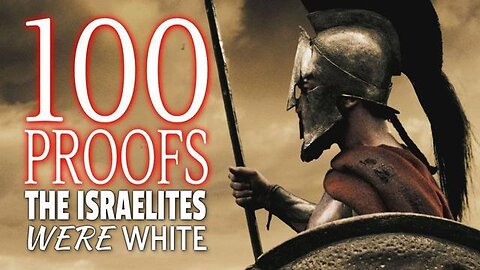 100 Proofs The Israelites Were WHITE