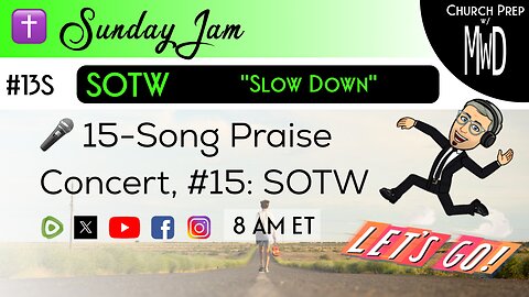 ✝️ #13S 🎤Sunday Jam, ft SOTW: "Slow Down" | Church Prep w/ MWD