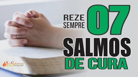 Reze sempre estes 07 SALMOS MAIS PODEROSOS para CURA