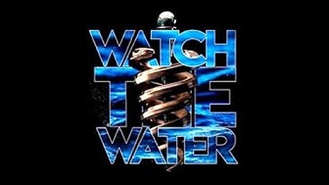 WATCH THE WATER