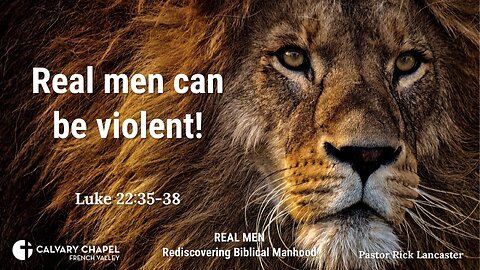 Real Men can be Violent! Luke 22:35-38 - Men's Breakfast – January 20, 2024