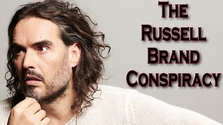The Russell Brand Conspiracy