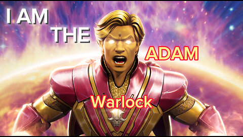 I Am The Adam Warlock Mother!