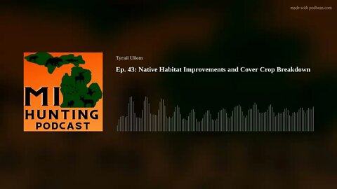 Ep. 43: Native Habitat Improvements and Cover Crop Breakdown