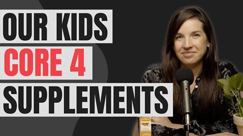 Kids CORE 4 Supplements