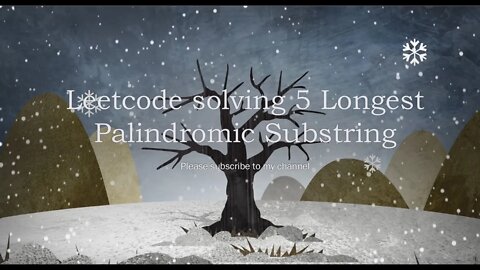 Leetcode solving 5 Longest Palindromic Substring