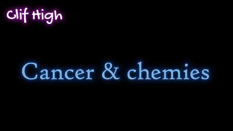 CLIF HIGH (SubStack AUDIO) - CANCER + CHEMIES - 20th March 2024