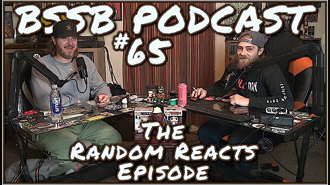 The Random Reacts Episode - BSSB Podcast #65