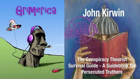 #625 - John Kirwin - The Conspiracy Theorist Survival Guide - A Guidebook for Persecuted Truthers