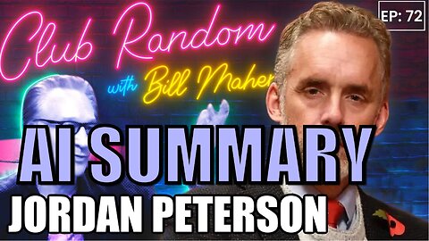 Jordan Peterson | Club Random with Bill Maher | AI Summary | The Pod Slice