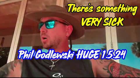 Phil Godlewski HUGE Intel 1.5.24 - There’s Something Very Sick