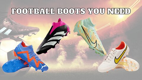 The Top Football Boots You Need In 2023!
