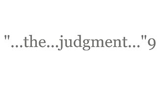 "...and after that the [certain] judgment..."9--The Good News 2