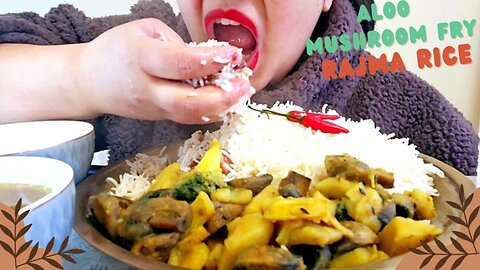 EATING SPICY RAJMA RICE ALOO MUSHROOM FRY#asmr #veg #mukbang