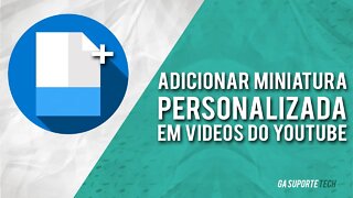 Como colocar MINIATURA PERSONALIZADA YouTube pelo CELULAR