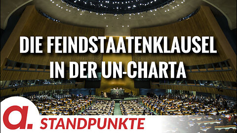 Die Feindstaatenklausel in der UN-Charta | Von Wolfgang Bittner
