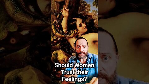 Should Women trust their Feelings?