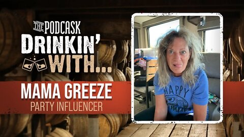 The Podcask Drinkin' with Mama Greeze