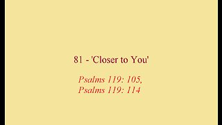 81 - 'Closer to You'