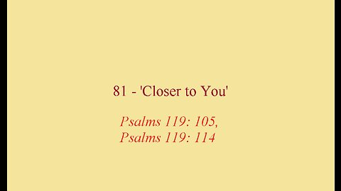 81 - 'Closer to You'