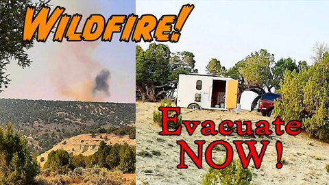 Wildfire! - Had to Evacuate Camp!