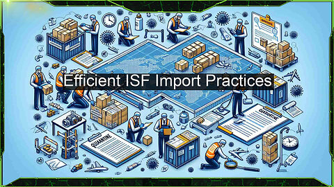 Navigating ISF Compliance: Strategies for Success