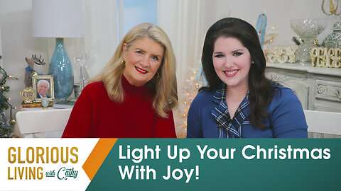 Glorious Living with Cathy: Light Up Your Christmas With Joy