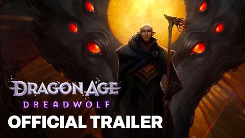 Dragon Age: DreadWolf Official Trailer