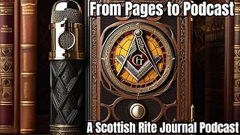 “From the Pages to a Podcast: The Weekly Scottish Rite Journal Podcast Returns”