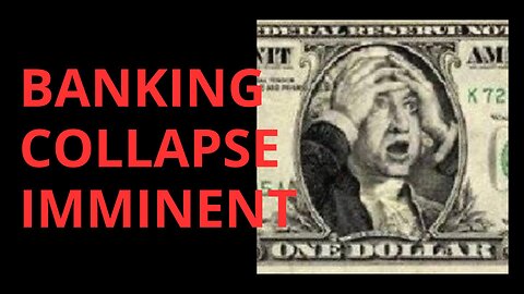 BANKING COLLAPSE IMMINENT