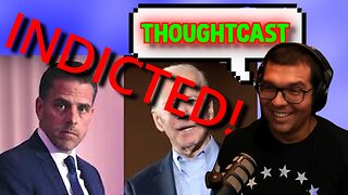HUNTER BIDEN INDICTED!!! What does this mean? THOUGHTCAST