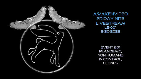 Awakenvideo - Event 201 Plandemic, Non-Humans in Control