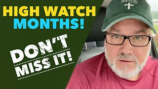 High Watch Months. DON’T Miss It…
