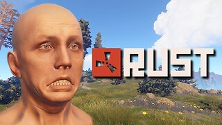 Rust - 2x server - lets see what trouble we can get into - NSFW