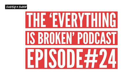 The 'EVERYTHING IS BROKEN' Podcast Episode #24 | For The Love of Money
