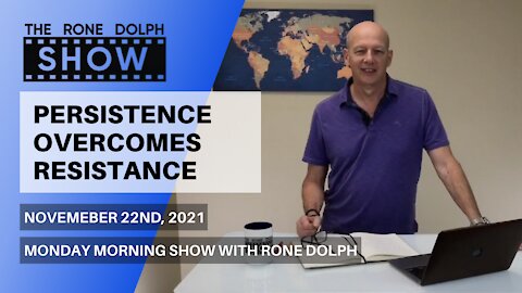 Persistence Overcomes Resistance - Monday Tribulation Message | The Rone Dolph Show