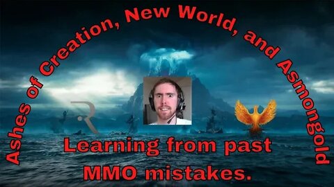 Ashes of Creation, New World, and Asmongold. Learning from past MMO mistakes.