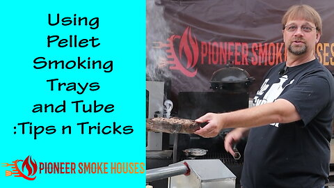 Using Pellet Smoking Trays and Tube:Tips n Tricks