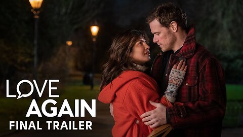 LOVE AGAIN - Final Trailer (HD) #PriyankaChopra #SamHeughan #CelineDion #NickJonas #Trailer #FinalTrailer #SonyPictures #Sony #Movie