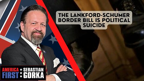 The Lankford-Schumer border bill is political suicide. Lord Conrad Black with Sebastian Gorka