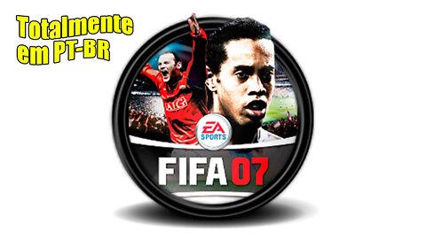 FIFA 2007 TOTALMENTE EM PT-BR (MENUS E NARRAÇÃO) #GAMEPLAY