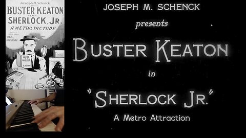 Sherlock Jr. (1924) - Starring Buster Keaton - Original Soundtrack by Kylan deGhetaldi