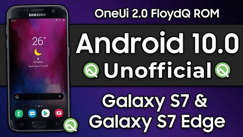 Android 10.0 com OneUi 2.0 Oficial Para Galaxy S7 & S7 Edge! | FloydQ ROM v1.0 | Android 10.0 Q