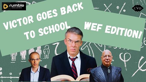 VICTOR GOES BACK TO SCHOOL: WEF EDITION [Comedy?!]