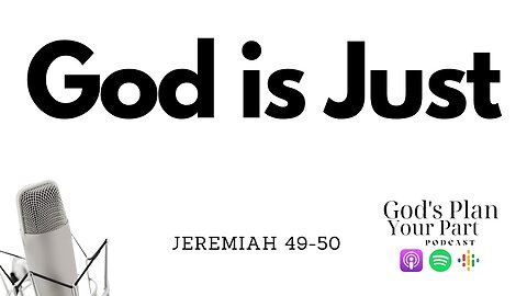 Jeremiah 49-50 | God is Just