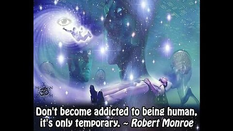 Escape the Astral World. Aim For Pure Consciousness. By Robert Monroe